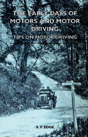 The Early Days Of Motors And Motor Driving - Tips On Motor Driving, Edge S. F.