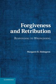 Forgiveness and Retribution, Holmgren Margaret R.
