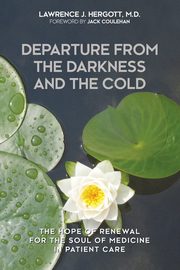 Departure from the Darkness and the Cold, Hergott Lawrence J.