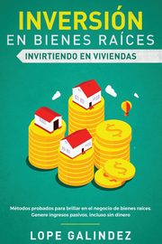 Inversin en bienes races, Galindez Lope