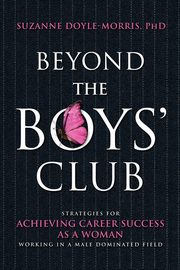 ksiazka tytu: Beyond the Boys' Club autor: Doyle-Morris Suzanne