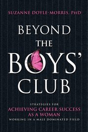 Beyond the Boys' Club, Doyle-Morris Suzanne