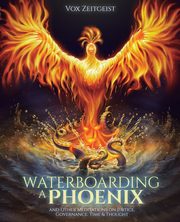 Waterboarding a Phoenix, Zeitgeist Vox