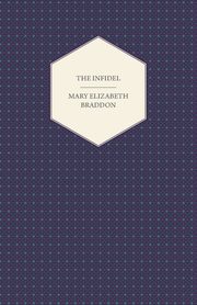 The Infidel, Braddon Mary Elizabeth