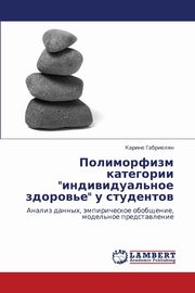ksiazka tytu: Polimorfizm Kategorii Individual'noe Zdorov'e U Studentov autor: Gabrielyan Karine
