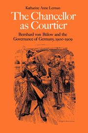 The Chancellor as Courtier, Lerman Katharine A.