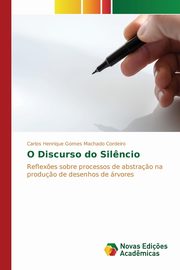 ksiazka tytu: O Discurso do Sil?ncio autor: Gomes Machado Cordeiro Carlos Henrique