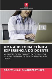 UMA AUDITORIA CLNICA EXPERI?NCIA DO DOENTE, SINGHAPRATHAPA DR.S.W.M.K.K.