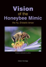 Vision of the Honeybee Mimic, Horridge Adrian