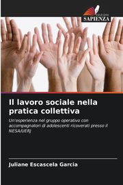 Il lavoro sociale nella pratica collettiva, Escascela Garcia Juliane