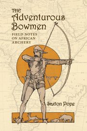 The Adventurous Bowmen, Pope Saxton
