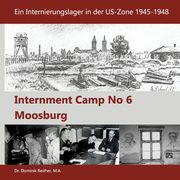 Internment Camp No 6 Moosburg, Dr. Reither Dominik