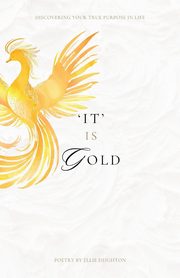ksiazka tytu: 'It' is GOLD autor: Deighton Ellie Ann