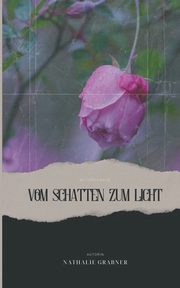 Vom Schatten zum Licht, Grabner Nathalie