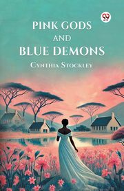 Pink Gods and Blue Demons, Stockley Cynthia