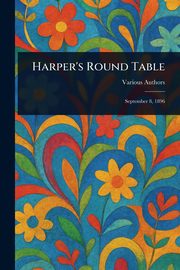 Harper's Round Table, Various