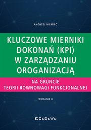 Kluczowe mierniki dokona (KPI) w zarzdzaniu organizacj na gruncie teorii rwnowagi funkcjonalnej, Niemiec Andrzej