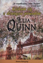 ksiazka tytu: Kocham ci z dziesiciu powodw autor: Quinn Julia