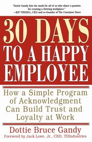 30 Days to a Happy Employee, Gandy Dottie Bruce