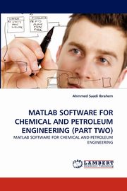MATLAB Software for Chemical and Petroleum Engineering (Part Two), Saadi Ibrahem Ahmmed