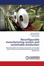 Reconfigurable manufacturing system and sustainable production, Miieta Branislav