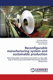 ksiazka tytu: Reconfigurable manufacturing system and sustainable production autor: Miieta Branislav