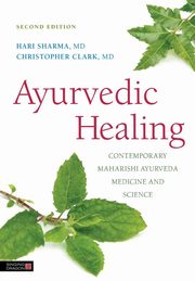 Ayurvedic Healing, Sharma Hari M.
