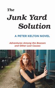 The Junk Yard Solution, Kelton Peter
