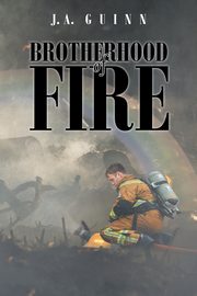 Brotherhood of Fire, Guinn J. A.