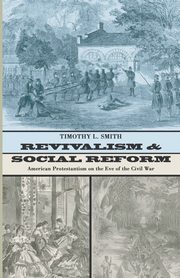 Revivalism and Social Reform, Smith Timothy L.