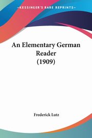 An Elementary German Reader (1909), Lutz Frederick