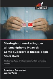 Strategia di marketing per gli smartphone Huawei, Paraman Pradeep