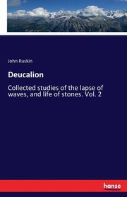 Deucalion, Ruskin John