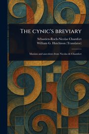 The Cynic's Breviary, Chamfort Sbastien-Roch-Nicolas