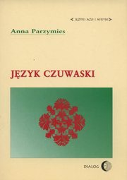 ksiazka tytu: Jzyk czuwaski autor: Parzymies Anna