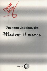 Madryt 11 marca, Jakubowska Zuzanna