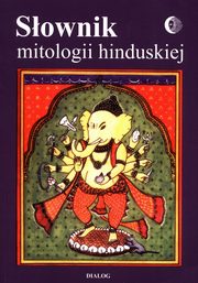 Sownik mitologii hinduskiej, Grabowska Barbara, Herrman Tadeusz, Koc Bogusaw J.