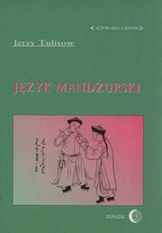 ksiazka tytu: Jzyk mandurski autor: Tulisow Jerzy