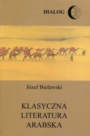 Klasyczna literatura arabska, Bielawski Jzef