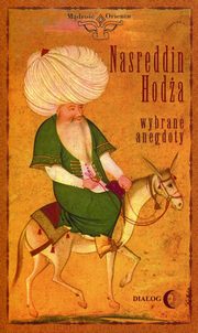 ksiazka tytu: Nasreddin Hoda Wybrane anegdoty autor: Janczewski Janusz