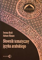 Sownik tematyczny jzyka arabskiego, Krl Iwona, Hasan Adnan