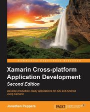 Xamarin Cross-platform Application Development - Second Edition, Peppers Jonathan