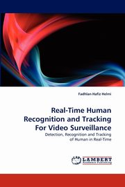 Real-Time Human Recognition and Tracking For Video Surveillance, Helmi Fadhlan Hafiz