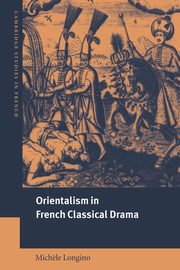 Orientalism in French Classical Drama, Longino Michele