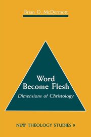 Word Become Flesh, McDermott Brian O.