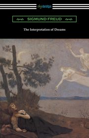 The Interpretation of Dreams (Translated by A. A. Brill), Freud Sigmund