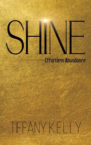 Shine, Kelly Tiffany