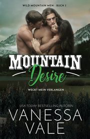 Mountain Desire - weckt mein Verlangen, Vale Vanessa