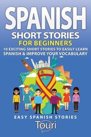 Spanish Short Stories for Beginners, Language Learning Touri