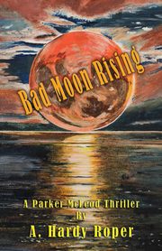 Bad Moon Rising?, Roper A.  Hardy